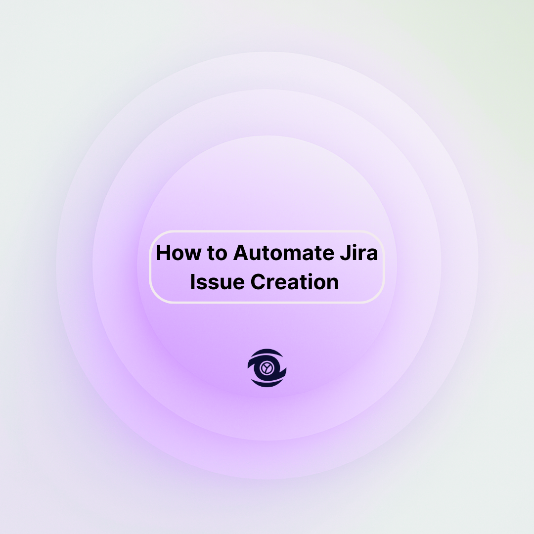 How to Automate Jira Issue Creation