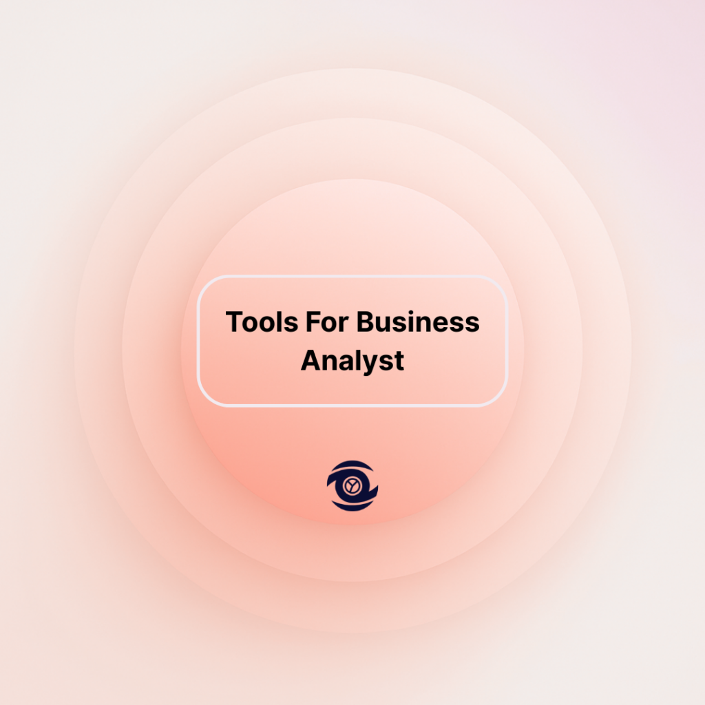 Tools For Business Analyst