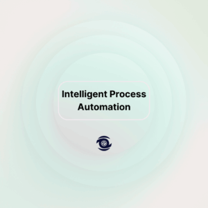 Intelligent Process Automation