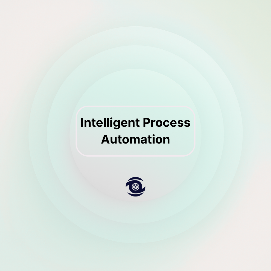 Intelligent Process Automation